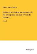 Histoire de la littérature française depuis le 16e siècle jusqu'à nos jours, XVIII siècle, Prosateurs