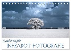 Zauberhafte Infrarot-Fotografie (Tischkalender 2024 DIN A5 quer), CALVENDO Monatskalender