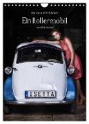 Die Isetta trifft Modells Ein Rollermobil zum Knutschen (Wandkalender 2024 DIN A4 hoch), CALVENDO Monatskalender