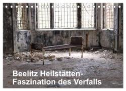 Beelitz Heilstätten-Faszination des Verfalls (Tischkalender 2024 DIN A5 quer), CALVENDO Monatskalender