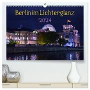 Berlin im Lichterglanz 2024 (hochwertiger Premium Wandkalender 2024 DIN A2 quer), Kunstdruck in Hochglanz