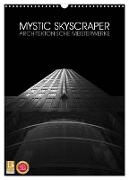 Mystic Skyscraper ¿ Architektonische Meisterwerke (Wandkalender 2024 DIN A3 hoch), CALVENDO Monatskalender