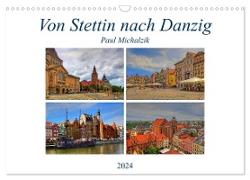 Von Stettin nach Danzig (Wandkalender 2024 DIN A3 quer), CALVENDO Monatskalender