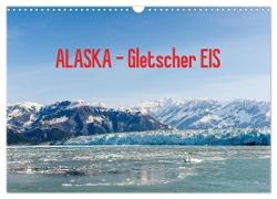 ALASKA Gletscher EIS (Wandkalender 2024 DIN A3 quer), CALVENDO Monatskalender