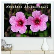 Madeiras Blütenpracht (hochwertiger Premium Wandkalender 2024 DIN A2 quer), Kunstdruck in Hochglanz