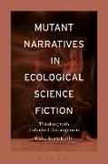 Mutant Narratives in Ecological Science Fiction