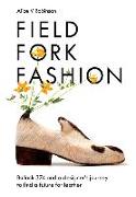 Field, Fork, Fashion