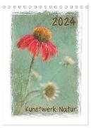 Kunstwerk Natur (Tischkalender 2024 DIN A5 hoch), CALVENDO Monatskalender