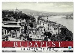 Budapest: in alten Zeiten (Wandkalender 2024 DIN A2 quer), CALVENDO Monatskalender