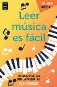 Leer música es fácil: Todo lo que hay que saber sobre la notación musical (Un A-Z esencial)