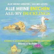 Alle Meine Entchen, All My Ducklings: German and English Nursery Rhymes