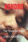 Kondro: The "Uncle Joe" Killer