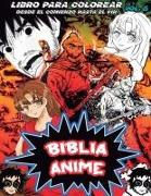 Biblia Anime Desde El Inicio Hasta El Final Vol 6: Libro Para Colorear