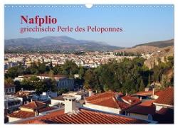 Nafplio ¿ griechische Perle des Peloponnes (Wandkalender 2024 DIN A3 quer), CALVENDO Monatskalender