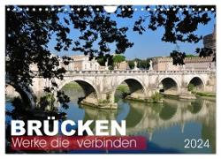 Brücken - Werke die verbinden (Wandkalender 2024 DIN A4 quer), CALVENDO Monatskalender