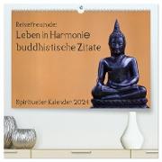Reisefreu(n)de: Leben in Harmonie - buddhistische Zitate (hochwertiger Premium Wandkalender 2024 DIN A2 quer), Kunstdruck in Hochglanz