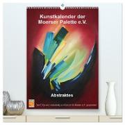 Kunstkalender der Moerser Palette e.V. - Abstraktes (hochwertiger Premium Wandkalender 2024 DIN A2 hoch), Kunstdruck in Hochglanz