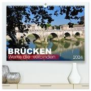 Brücken - Werke die verbinden (hochwertiger Premium Wandkalender 2024 DIN A2 quer), Kunstdruck in Hochglanz