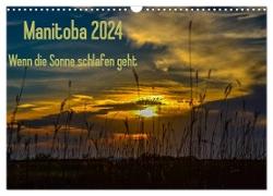 Manitoba 2024 Wenn die Sonne schlafen geht (Wandkalender 2024 DIN A3 quer), CALVENDO Monatskalender