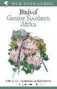 Field Guide to Birds of Greater Southern Africa