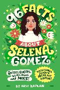 96 Facts About Selena Gomez