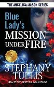 Blue Lady's Mission Under Fire