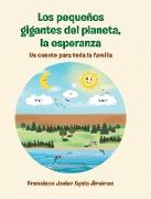 Los pequeños gigantes del planeta, la esperanza