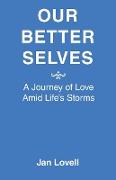 Our Better Selves: A Journey of Love Amid Life's Storms