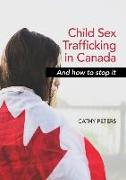 Child Sex Trafficking in Canada and How To Stop It