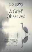 A Grief Observed (Warbler Classics Annotated Edition)