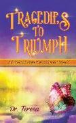 Tragedies to Triumph: A Collection of Faith Based Short Stories
