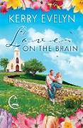 Love on the Brain: A Sweet Small-Town Second Chance Medical Romance
