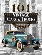 101 Iconic Classic Vintage Cars And Trucks Coloring Book - The Ultimate Automobile Collection For Adults and Teens: Standard Edition