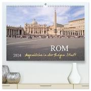 Rom, Augenblicke in der Ewigen Stadt (hochwertiger Premium Wandkalender 2024 DIN A2 quer), Kunstdruck in Hochglanz