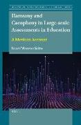 Harmony and Cacophony in Large-Scale Assessments in Education: A Mexican Account