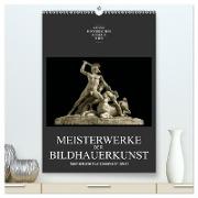 Meisterwerke der Bildhauerkunst (hochwertiger Premium Wandkalender 2024 DIN A2 hoch), Kunstdruck in Hochglanz