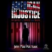 American Injustice: My Battle to Expose the Truth