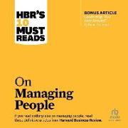 Hbr's 10 Must Reads on Managing People (with Featured Article Leadership That Gets Results, by Daniel Goleman)