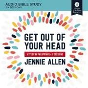 Get Out of Your Head: Audio Bible Studies: A Study in Philippians
