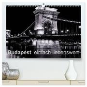 Budapest einfach liebenswert (hochwertiger Premium Wandkalender 2024 DIN A2 quer), Kunstdruck in Hochglanz