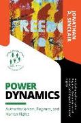 Power Dynamics: Authoritarianism, Regimes, and Human Rights: Analyzing Authoritarian Regimes, Consolidation of Power, and Impact on Hu