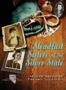 Steadfast Sisters of the Silver State: One Hundred Biographical Profiles of Nevada Women