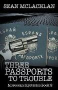 Three Passports to Trouble