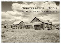 Geisterstadt Bodie - Relikt aus dem Goldrausch (schwarz-weiß) (Wandkalender 2024 DIN A2 quer), CALVENDO Monatskalender