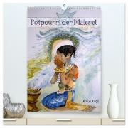 Potpourri der Malerei (hochwertiger Premium Wandkalender 2024 DIN A2 hoch), Kunstdruck in Hochglanz