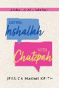 Saying Inshallah with Chutzpah