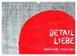 Detail Liebe ¿ Japanische Miniaturen (Wandkalender 2024 DIN A3 quer), CALVENDO Monatskalender