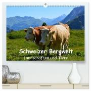 Schweizer Bergwelt Landschaften und Tiere (hochwertiger Premium Wandkalender 2024 DIN A2 quer), Kunstdruck in Hochglanz