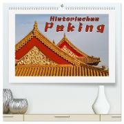 Historisches Peking (hochwertiger Premium Wandkalender 2024 DIN A2 quer), Kunstdruck in Hochglanz