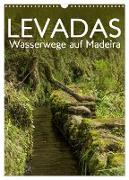 Levadas - Wasserwege auf Madeira (Wandkalender 2024 DIN A3 hoch), CALVENDO Monatskalender